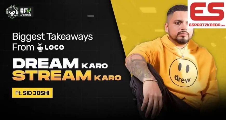 Biggest Takeaways From Loco's Dream Karo Stream Karo Featuring Sid Joshi
