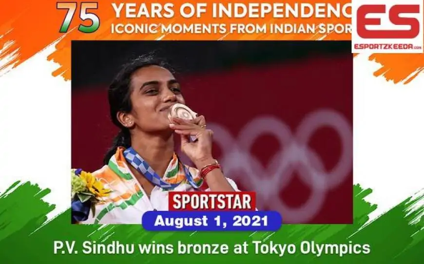 75 years of independence, 75 iconic moments from Indian sports activities: No 73 - P.V. Sindhu wins bronze at Tokyo Olympics