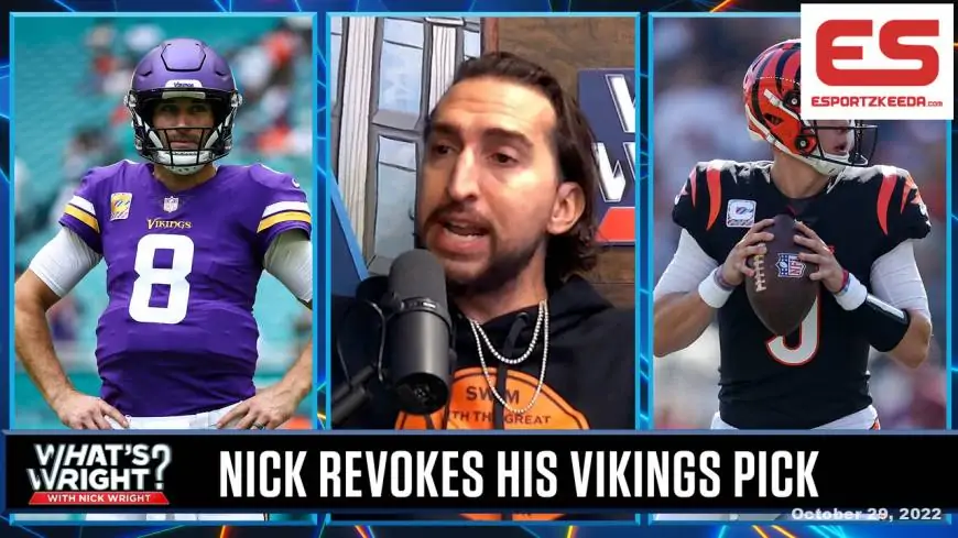 Nick Revokes his Vikings decide for Joe Burrow and the Bengals | What's Wright?
