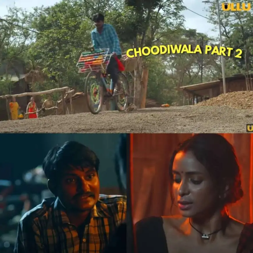 Choodiwala Part 2 Ullu Web Series (2022) Full Episodes: Watch Online