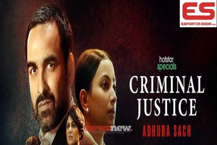 Criminal Justice 3: Adhura Sach Web Series (2022) Disney+ Hotstar: Cast, Crew, Release Date, Roles, Real Names