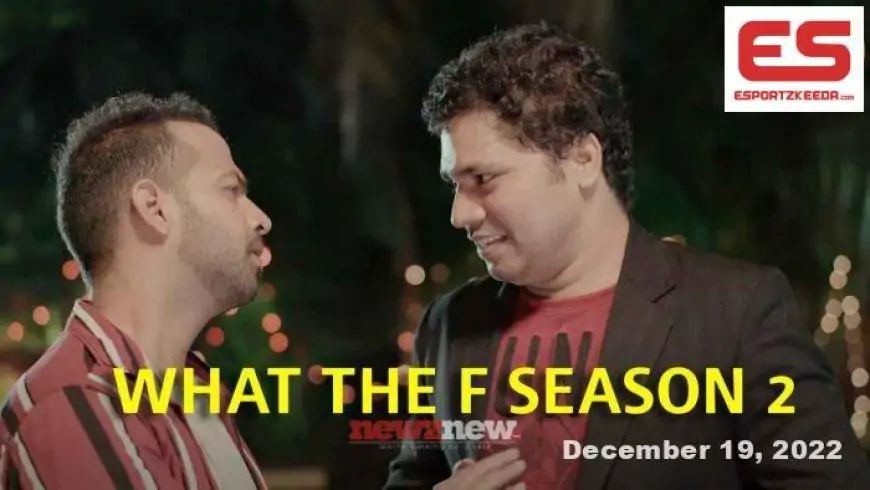 Watch What The F Season 2 Web Series All Episodes Online On Kooku