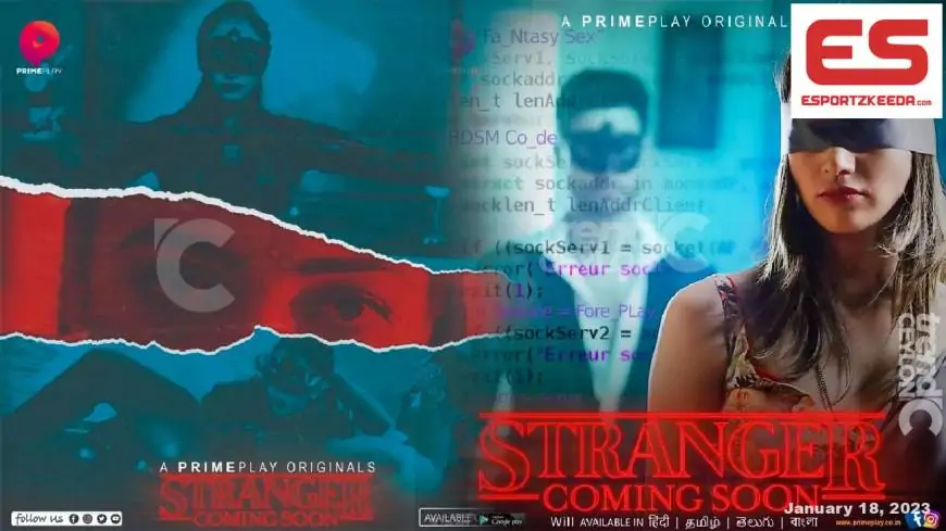 Stranger Primeplay Web Series 2023 Forged, Launch Date, Watch Online