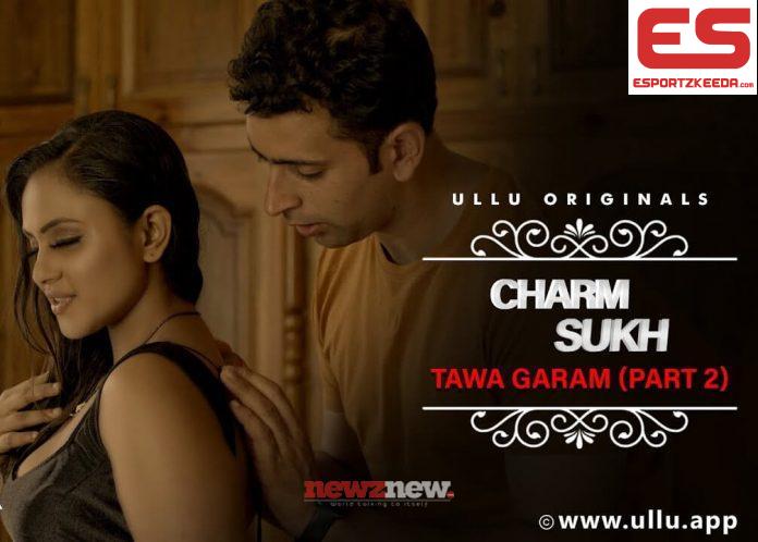Charmsukh Tawa Garam 2 Web Series (2022) Ullu